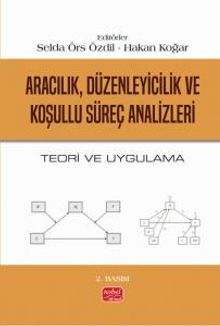 Aracılık, Düzenleyicilik ve Koşullu Süreç Analizleri - Teori Ve Uygulama
