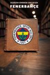 Ge&ccedil;mişten G&uuml;n&uuml;m&uuml;ze Gen&ccedil;ler İ&ccedil;in Fenerbah&ccedil;e