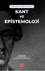Doğumunun 300. Yılı Anısına - Kant ve Epistemoloji