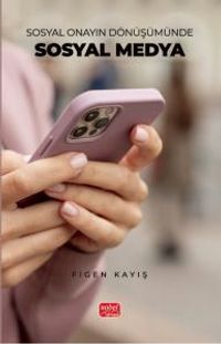 Sosyal Onayın Dönüşümünde Sosyal Medya