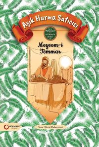 Aşık Hurma Satıcısı Meysem-i Temmar