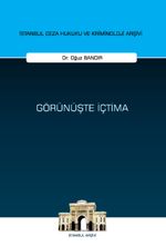 Görünüşte İçtima İstanbul Ceza Hukuku ve Kriminoloji Arşivi Yayın No: 78