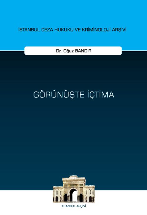 Görünüşte İçtima İstanbul Ceza Hukuku ve Kriminoloji Arşivi Yayın No: 78