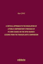 A Critical Approach to the Regulation of a Public Corporation's Purchase of its Own Shares on the Open Market: Lessons from the Transatlantic Comparison