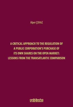 A Critical Approach to the Regulation of a Public Corporation's Purchase of its Own Shares on the Open Market: Lessons from the Transatlantic Comparison