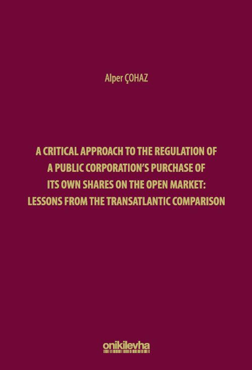 A Critical Approach to the Regulation of a Public Corporation's Purchase of its Own Shares on the Open Market: Lessons from the Transatlantic Comparison