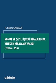 Konut ve Çatılı İşyeri Kiralarında Yeniden Kiralama Yasağı (TBK m. 355)