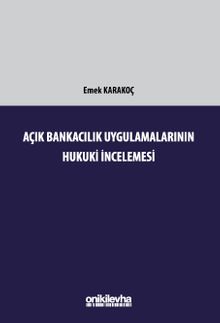 Açık Bankacılık Uygulamalarının Hukuki İncelemesi