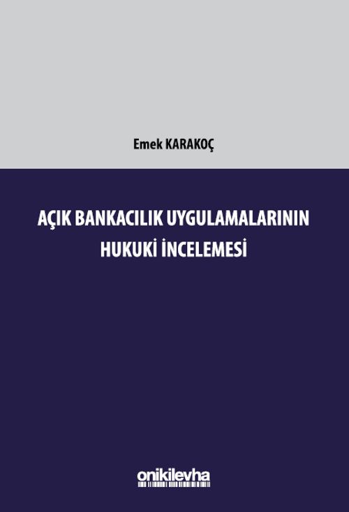 Açık Bankacılık Uygulamalarının Hukuki İncelemesi