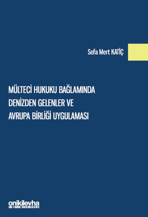 Mülteci Hukuku Bağlamında Denizden Gelenler ve Avrupa Birliği Uygulaması