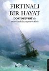Fırtınalı Bir Hayat & Dostoyevski'nin Macera Dolu Yaşam &Ouml;yk&uuml;s&uuml;