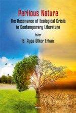Perilous Nature: The Resonance of Ecological Crisis in Contemporary Literature