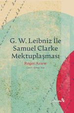 G. W. Leibniz İle Samuel Clarke Mektuplaşması