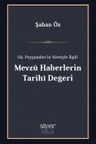 Hz. Peygamber'in Sîretiyle İlgili Mevzû Haberlerin Tarihî Değeri