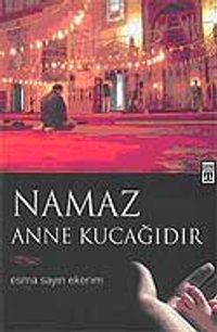 Namaz Anne Kucağıdır