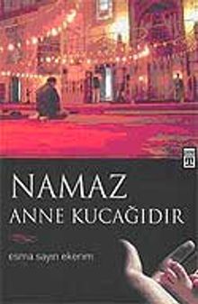 Namaz Anne Kucağıdır