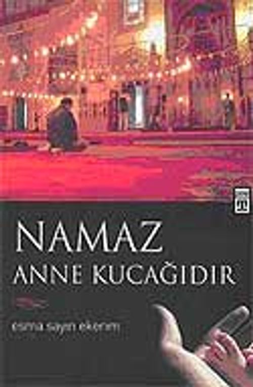 Namaz Anne Kucağıdır