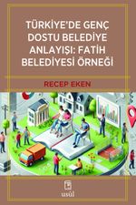 Türkiye'de Genç Dostu Belediye Anlayışı: Fatih Belediyesi Örneği