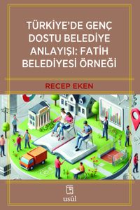 Türkiye'de Genç Dostu Belediye Anlayışı: Fatih Belediyesi Örneği