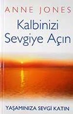 Kalbinizi Sevgiye Açın