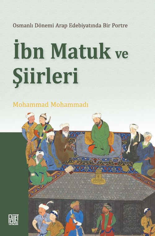 Osmanlı Döneminde Arap Edebiyatında Bir Portre  İbn Matuk ve Şiirleri