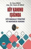 K&ouml;y Kanunu Işığında K&ouml;y-Mahalle Y&ouml;netimi ve Muhtarlık Kurumu