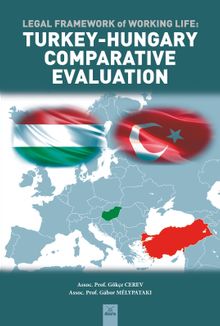 Legal Framework Of Working Life : Turkey – Hungary Comparative Evaluation