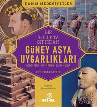Güney Asya Uygarlıkları &  İndus - Pers - Hint - Aryan - Şakya - Babür