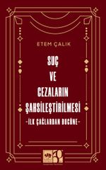 Suç ve Cezaların Şahsileştirilmesi & İlk Çağlardan Bugüne