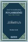 Ayet ve Hadislerle Peygamberimiz & Yaşayışı, Ahlakı, Prensipleri