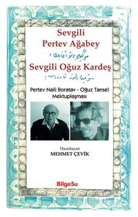 Sevgili Pertev Ağabey Sevgili Oğuz Kardeş & Pertev Naili Boratav - Oğuz Tansel Mektuplaşması
