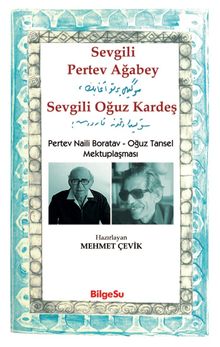Sevgili Pertev Ağabey Sevgili Oğuz Kardeş & Pertev Naili Boratav - Oğuz Tansel Mektuplaşması