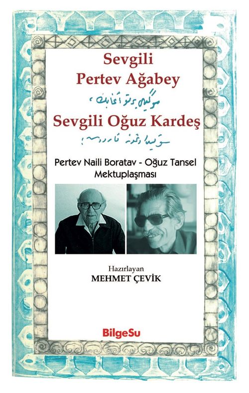 Sevgili Pertev Ağabey Sevgili Oğuz Kardeş & Pertev Naili Boratav - Oğuz Tansel Mektuplaşması