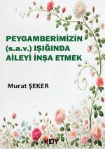 Peygamberimizin (s.a.v.) Işığında Aileyi İnşa Etmek