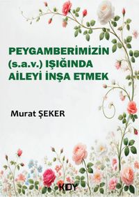 Peygamberimizin (s.a.v.) Işığında Aileyi İnşa Etmek