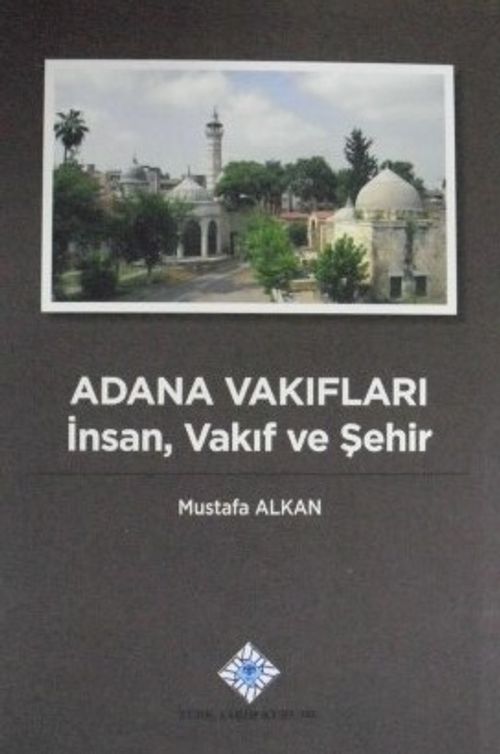 Adana Vakıfları İnsan, Vakıf ve Şehir (13-Z-75)