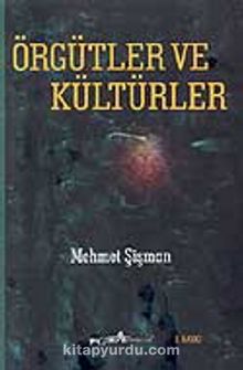 Örgütler ve Kültürler - Prof. Dr. Mehmet Şişman
