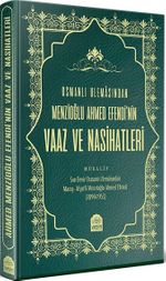 Osmanlı Ulamasından Menzioğlu Ahmed Efendinin Vaaz ve Nasihatleri 