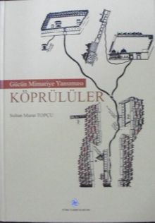 Gücün Mimariye Yansıması Köprülüler / 30-A-2