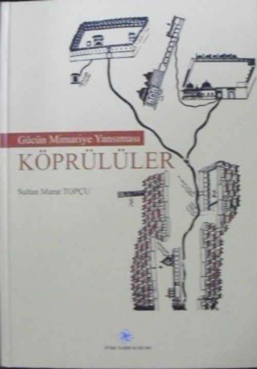 Gücün Mimariye Yansıması Köprülüler / 30-A-2