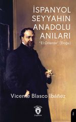 İspanyol Seyyahın Anadolu Anıları “El Oriente” (Doğu)