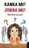 Kanka mı? Zorba mı? 