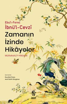 Zamanın İzinde Hikayeler / Mültekatü'l-Hikayat