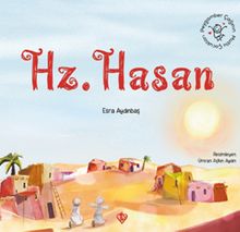 Peygamber Çağının Mutlu Çocukları Hazreti Hasan