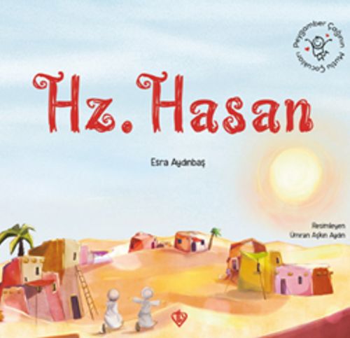 Peygamber Çağının Mutlu Çocukları Hazreti Hasan