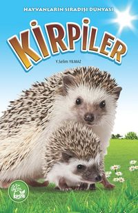 Kirpiler / Hayvanların Sıradışı Dünyası