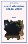 Sevgi Y&uuml;reğime Selam Verdi