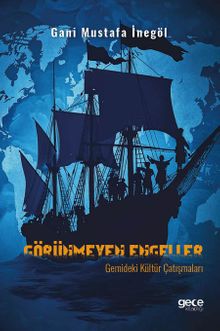 Görünmeyen Engeller : Gemideki Kültür Çatışmaları