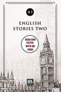 English Stories Two (a1) With QR Code & Read And Listen With QR Code 