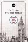English Stories Three (a1) With QR Code &amp; Read And Listen With QR Code 